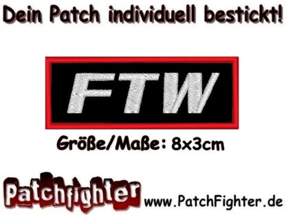 FTW Fuck the World Patch Aufnäher 8x3cm
